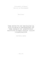 prikaz prve stranice dokumenta The effects of mechanical and surface properties on the design of additively manufactured Ti6Al4V alloy components